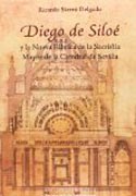 Diego de Siloé y la Nueva Fábrica de la Sacristía Mayor de la Catedral de Sevilla