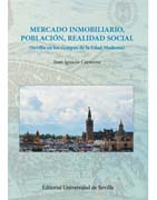 Mercado inmobiliario, población, realidad social: (Sevilla en los tiempos de la Edad Moderna)