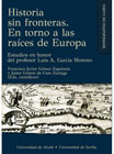 Historia sin fronteras. En torno a las raíces de Europa: Estudios en honor del profesor Luis A. García Moreno