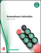 Automatismos industriales: [ciclo formativo grado medio]