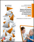 Atención a personas dependientes en instituciones: módulo 4, apoyo psicosocial, atención relacional: Certificados profesionalidad-APDI-Nivel 2–SSC320-2