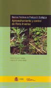 Buenas prácticas en producción ecológica: aprovechamiento y control de la flora arvense