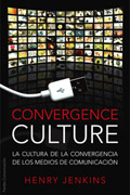 Convergence culture: la cultura de la convergencia de los medios de comunicación
