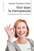 Vivir bien la menopausia: consejos para mantener su bienestar