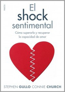 El shock sentimental: cómo superarlo y recuperar la capacidad de amar