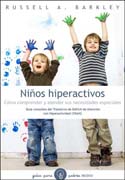 Niños hiperactivos: cómo comprender y atender sus necesidades especiales: guía completa del trastorno por déficit de atención con hiperactividad (TDAH)
