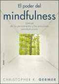 El poder del 'mindfulness': libérate de los pensamientos y las emociones autodestructivas
