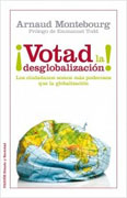 Votad por la desglobalización: los ciudadanos somos más poderosos que la globalización