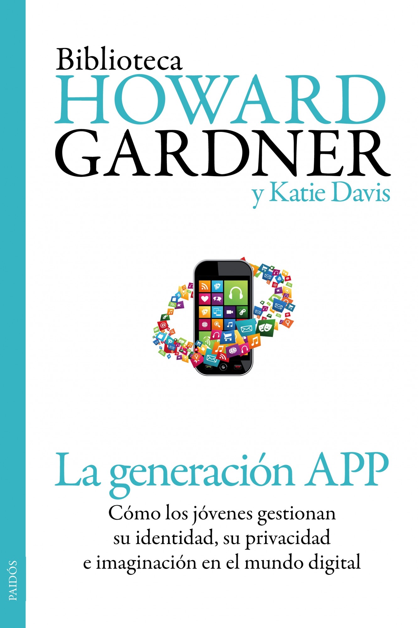 La generación app: cómo los jóvenes gestionan su identidad, su privacidad y su imaginación en el mundo digital