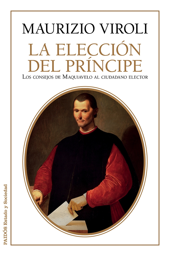 La elección del príncipe: Los consejos de Maquiavelo al ciudadano elector