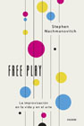 Free Play: La improvisación en la vida y en el arte