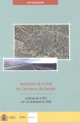 Inventario de la red de carreteras del estado: catálogo de la RCE a 31 de diciembre 2008