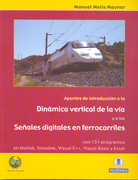 Apuntes de introducción a la dinámica vertical de la vía y a las señales digitales en ferrocarriles: con 151 programas en Matlab, Simulin, Visual C++, Visual Basic y Excel