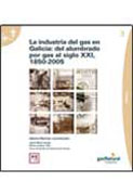 La industria del gas en Galicia: del alumbrado por gas al siglo XXI, 1850-2005