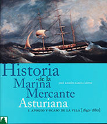 Historia de la marina mercante asturiana Vol. I Apogeo y ocaso de la vela [1840-1880]