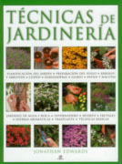 Técnicas de Jardinería: una completa guía sobre técnicas, diseño, siembra i mantenimiento del jardín y la huerta