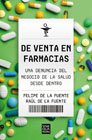 De venta en farmacias: Una denuncia del negocio de la salud desde dentro