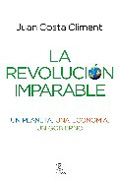 La revolución imparable: un planeta, una economía, un gobierno