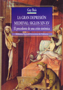 La gran depresión medieval: siglos XIV-XV : el precedente de una crisis sistemática