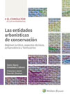Entidades urbanísticas de conservación: Régimen jurídico, aspectos técnicos, jurisprudencia y formularios