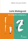 Loris Malaguzzi: Una biografía pedagógica