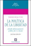 La política de la libertad: estudio del pensamiento político de F.A. Hayek