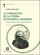 La formación de la teoría económica moderna: la vida e ideas de los grandes pensadores