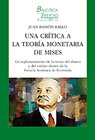 Una crítica a la teoría monetaria de Mises: Un replanteamiento de la teoría del dinero y del crédito dentro de la Escuela Austriaca de Economía