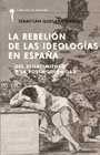 La rebelión de las ideologóas en España: del renacimiento a la postmodernidad