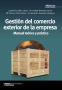 Gestión del comercio exterior de la empresa: Manual teórico y práctico