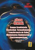 Física General: Campo Gravitatorio, Elasticidad, Termodinámica, Transferencia de calor, Movimientos ondulotorios y Electromagnetismo