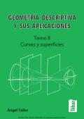 Geometría descriptiva y sus aplicaciones t. II Curvas y superficies
