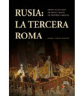 Rusia: la Tercera Roma: Desde el ducado de Moscú hasta el Imperio zarista