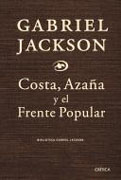 Costa, Azaña, el frente popular y otros ensayos