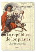 La república de los piratas: la verdadera historia de los piratas del caribe