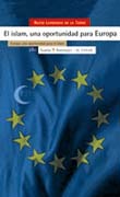 El Islam, una oportunidad para Europa: Europa, una oportunidad para el Islam