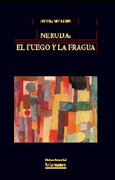 Neruda: el fuego y la fragua : ensayo de literatura comparada