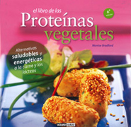 El libro de las proteínas vegetales: Alternativas saludables y energéticas a la carne y los lácteos