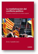 La mediatización del conflicto político: discursos y narrativas en el contexto español