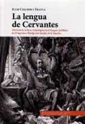 La lengua de Cervantes: diccionario (crítico-etimológico) de la lengua castellana de El Ingenioso Hidalgo don Quijote de la Mancha