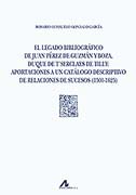 El legado bibliográfico de Juan Pérez de Guzmán y Boza, Duque de T'Serclaes de Tilly: aportaciones a un catálogo descriptivo de relaciones de sucesos (1501 - 1625)