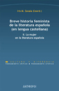 Breve historia feminista de la literatura española.: La mujer en la literatura española. De la Edad Media hasta el siglo XVII. Vol. II