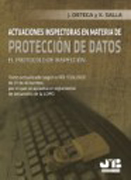 Actuaciones inspectoras en materia de proteccón de datos el protocolo de inspección: texto actualizado según el RD 1720/2007, de 21 de diciembre, por el que se aprueba el reglamento de desarrollo de LOPD
