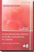 Jurisprudencia sobre derecho de familia y de la persona en Cataluña: aspectos civiles y procesales