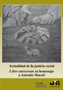 Actualidad de la justicia social: liber amicorum en homenaje a Antonio Marzal