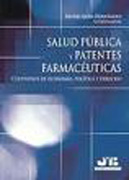 Salud pública y patentes farmacéuticas: cuestiones de economía, política y derecho