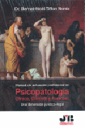Manual de actuación profesional en psicopatología clinica, criminal y forense: una dimension juridico-legal
