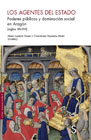 Los agentes del Estado: poderes píblicos y dominación social en Aragón (siglos XIV-XVI)