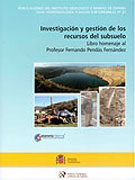 Investigación y gestión de los recursos del subsuelo: libro homenaje al Profesor Fernando Pendás Fernández