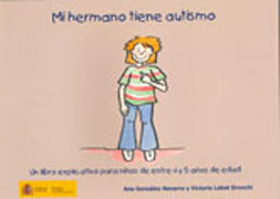 Mi hermano tiene autismo: un libro explicativo para niños de entre 4 y 5 años de edad